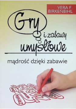 Gry i zabawy umysłowe mądrość dzięki zabawie