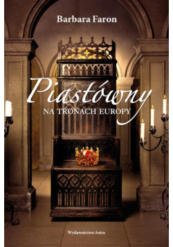 Piastówny na tronach Europy