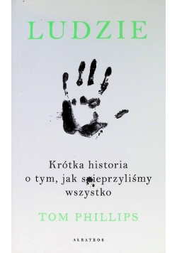 Ludzie Krótka historia o tym jak spieprzyliśmy wszystko
