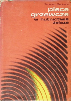 Piece grzewcze w hutnictwie żelaza