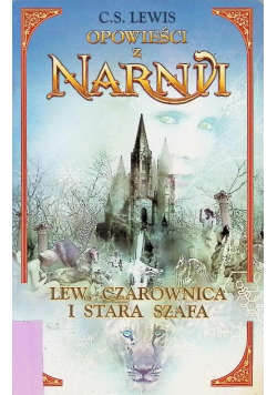 Opowieści z Narnii Lew Czarownica i Stara Szafa