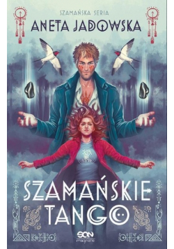 Trylogia szamańska Tom 2 Szamańskie tango