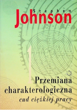 Przemiana charakterologiczna cud ciężkiej pracy