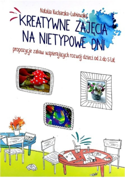 Kreatywne zajęcia na nietypowe dni