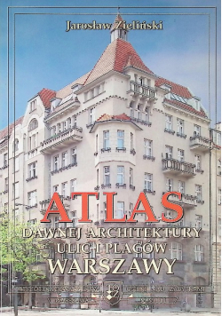 Atlas dawnej architektury ulic Tom 9