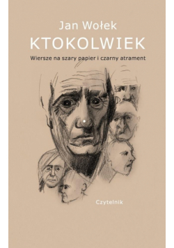 Ktokolwiek.. Wiersze na szary papier i czarny...