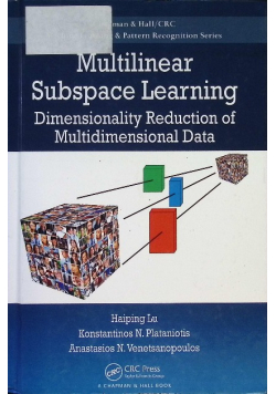Multilinear Subspace Learning: Dimensionality Reduction of Multidimensional Data