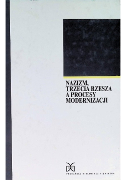 Nazizm Trzecia Rzesza a procesy Modernizacji