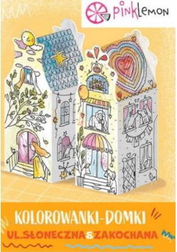 Kolorowanki domki Ulica Słoneczna i Zakochana