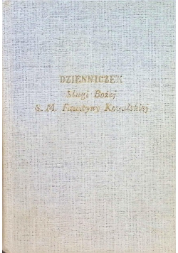 Dzienniczek Sługi Bożej S. M. Faustyny Kowalskiej
