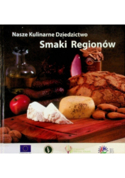 Nasze Kulinarne Dziedzictwo Smaki Regionów