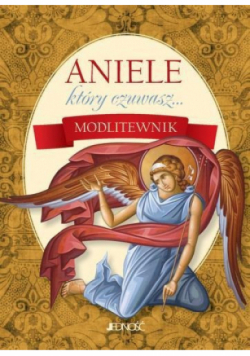 Aniele który czuwasz Modlitewnik