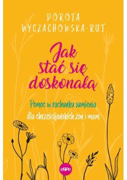 Jak stać się doskonałą