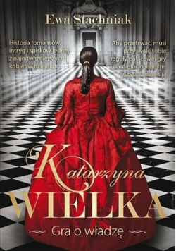 Katarzyna Wielka Gra o władzę