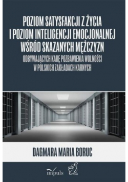 Poziom satysfakcji z życia i poziom inteligencji emocjonalnej wśród skazanych mężczyzn