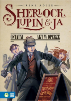 Sherlock Lupin i ja Ostatni akt w operze