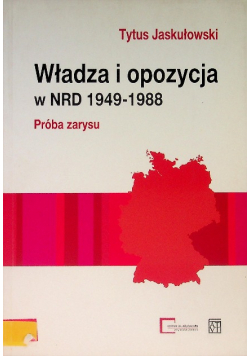 Władza i opozycja w NRD 1949 1988 Próba zarysu