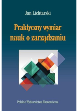 Praktyczny wymiar nauk o zarządzaniu