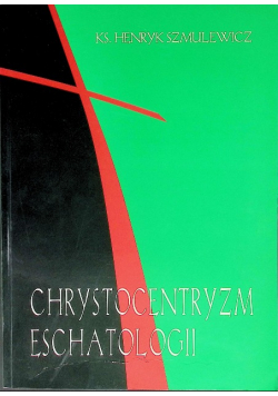 Chrystocentryzm eschatologii