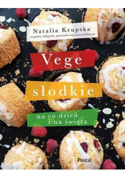 Vege słodkie na co dzień i na święta