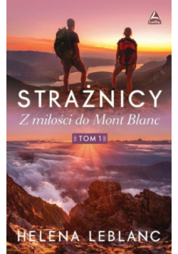 Strażnicy Tom 1 Z miłości do Mont Blanc
