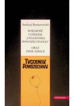 Wielkość i upadek Tygodnika Powszechnego oraz inne szkice
