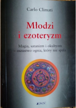 Młodzi i ezoteryzm Magia satanizm i okultyzm - oszustwo ognia który nie spala