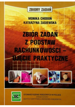 Zbiór zadań z podstaw rachunkowości - ujęcie praktyczne
