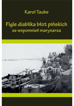 Figle diablika błot pińskich. Ze wspomnień marynarza