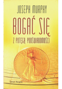 Bogać się z potęgą podświadomości