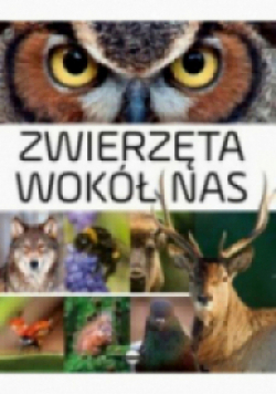 Zwierzęta wokół nas Encyklopedia ilustrowana