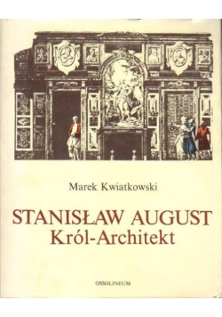 Stanisław August Król-Architekt