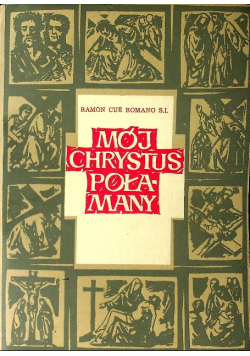Mój Chrystus Połamany