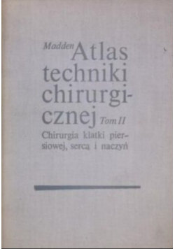 Atlas techniki chirurgicznej, Tom II
