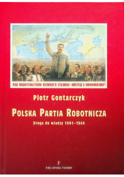 Polska Partia Robotnicza Droga do władzy 1942-1944