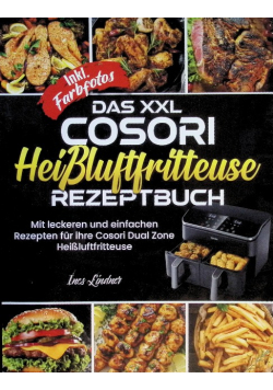 Das XXL Cosori Heissluftfritteuse Rezeptbuch