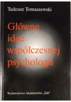 Główne idee współczesnej psychologii