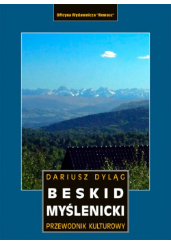 Beskid Myślenicki. Przewodnik kulturowy