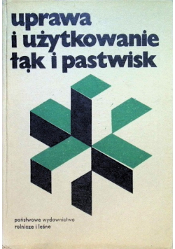 Uprawa i użytkowanie łąk i pastwisk