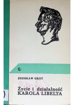 Życie i działalność Karola Libelta
