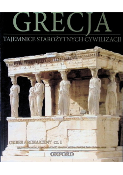 Grecja Tajemnice starożytnych cywilizacji Okres archaiczny Część 1