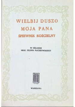 Wielbij duszo moja Pana. Śpiewnik kościelny