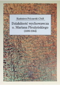 Działalność wychowawcza o. Mariana Pirożyńskiego