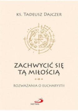 Zachwycić się tą miłością