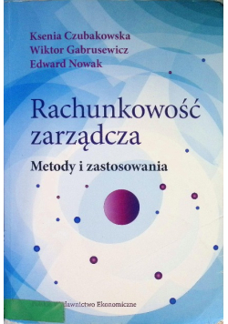 Rachunkowość zarządcza Metody i zastosowania