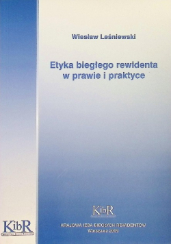 Etyka biegłego rewidenta w prawie i praktyce