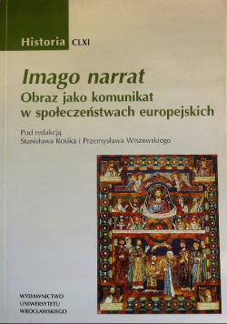Historia Tom CLXI Imago narrat obraz jako komunikat w społeczeństwach europejskich