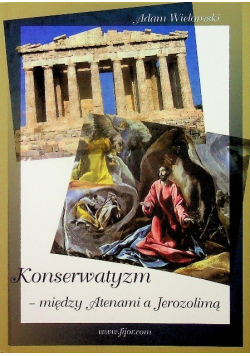 Konserwatyzm między Atenami a Jerozolimą