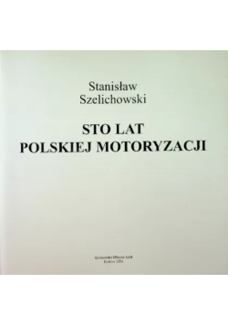 Sto lat Polskiej Motoryzacji