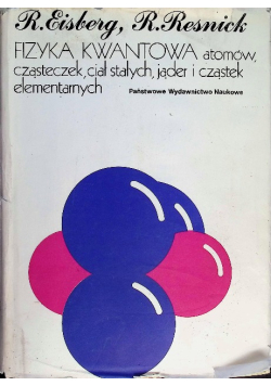 Fizyka kwantowa atomów cząsteczek ciał stałych jąder i cząstek elementarnych